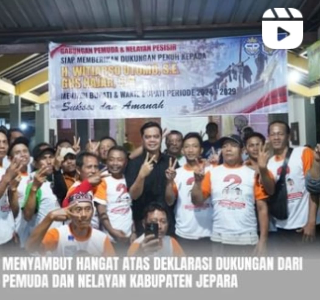 Witiarso Utomo Sambut Dukungan Luar Biasa dari Pemuda dan Nelayan Jepara