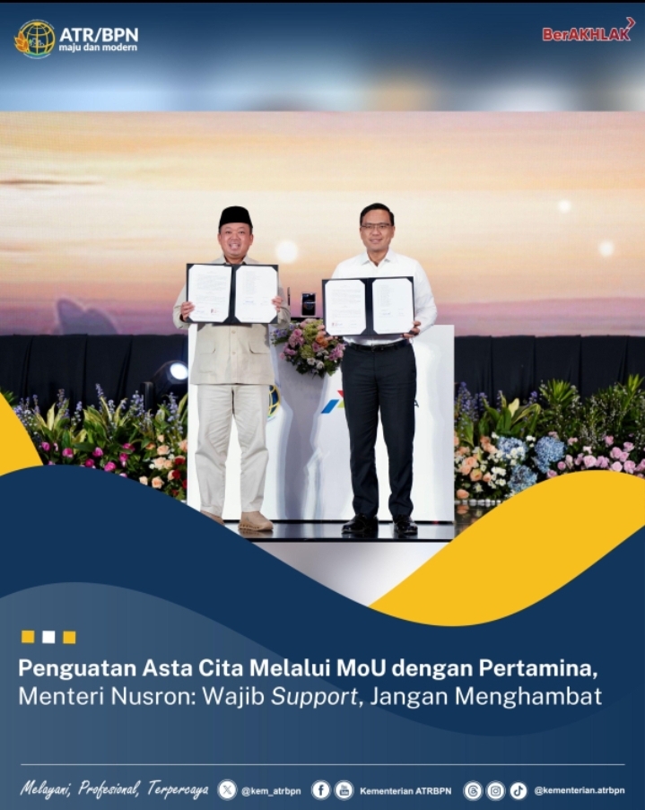 Kuatkan Swasembada Energi, ATR BPN RI dan PT Pertamina MoU Wujudkan Visi dan Misi Presiden RI Prabowo Subianto
