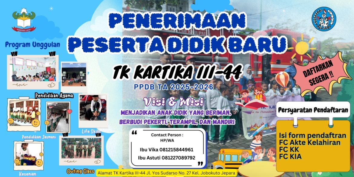 Penerimaan Peserta Didik Baru (PPDB) TK Kartika III-44 Tahun 2025-2026 Siap Memberikan Pendidikan Berkualitas