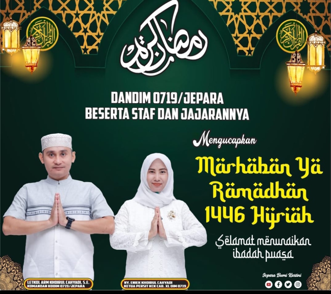 Komandan Kodim 0719 / Jepara Letkol Arm Khoirul Cahyadi, S.E., dan Jajaran Ucapkan Marhaban Ya Ramadhan 1446 H
