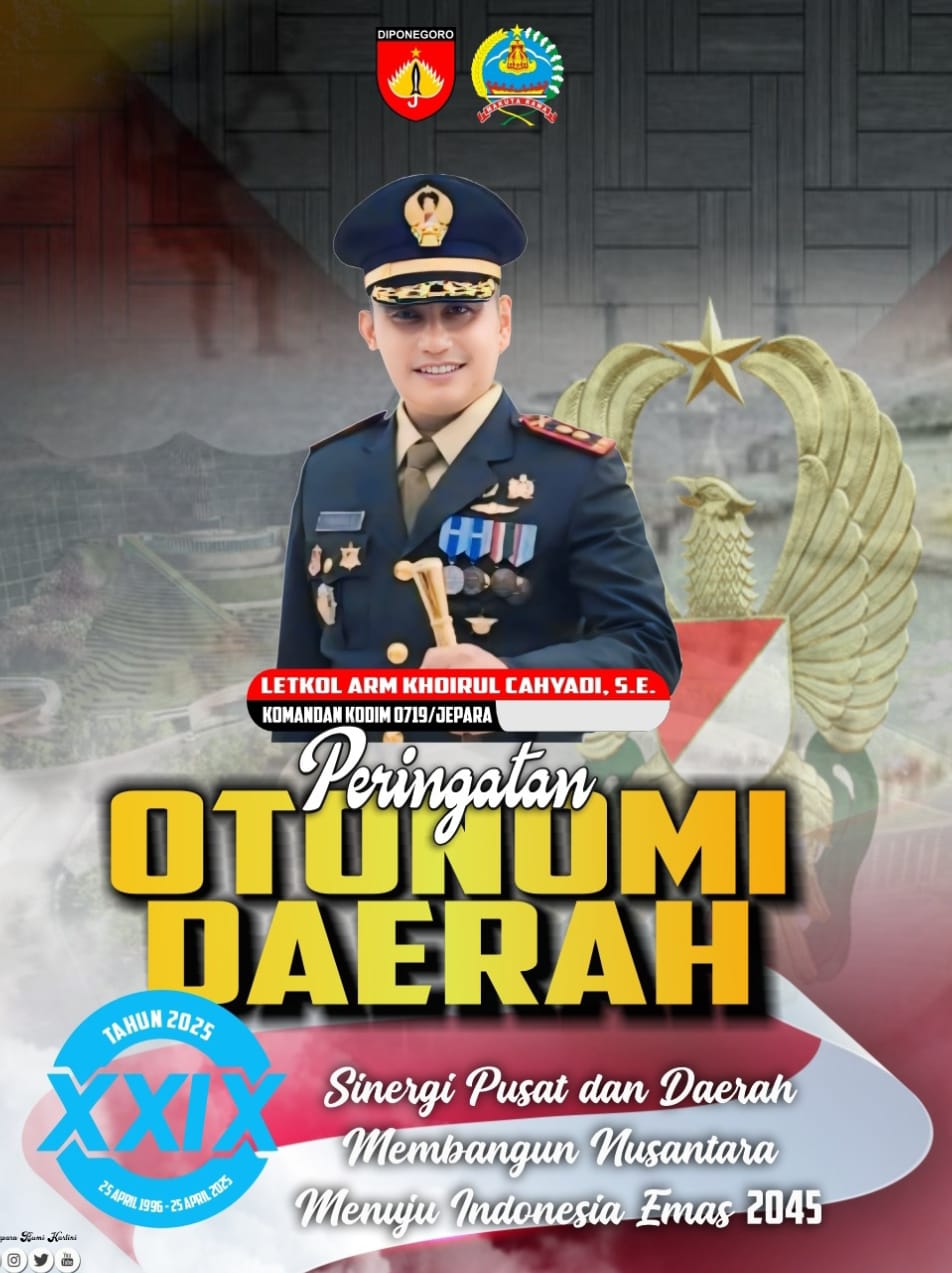 Komandan Kodim 0719 / Jepara Letkol Arm Khoirul Cahyadi, S.E. Ajak Perkuat Sinergi Pusat dan Daerah di Peringatan Hari Otonomi Daerah
