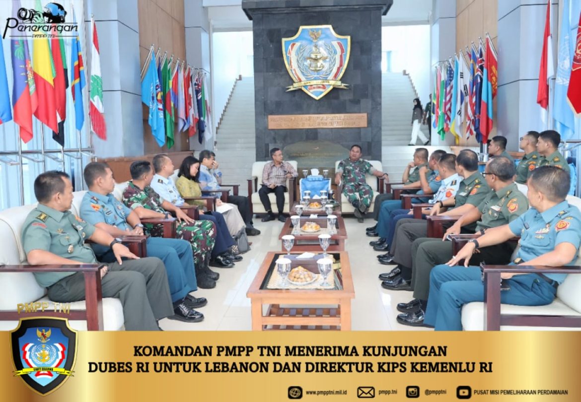 Komandan PMPP TNI Menerima Kunjungan Dubes RI Untuk Lebanon dan Direktur KIPS Kemenlu RI