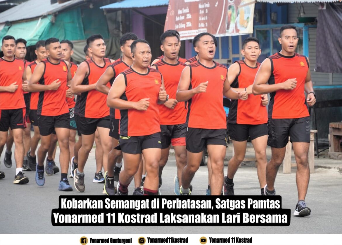 Kobarkan Semangat di Perbatasan, Satgas Pamtas Yonarmed 11 Kostrad Laksanakan Lari Bersama