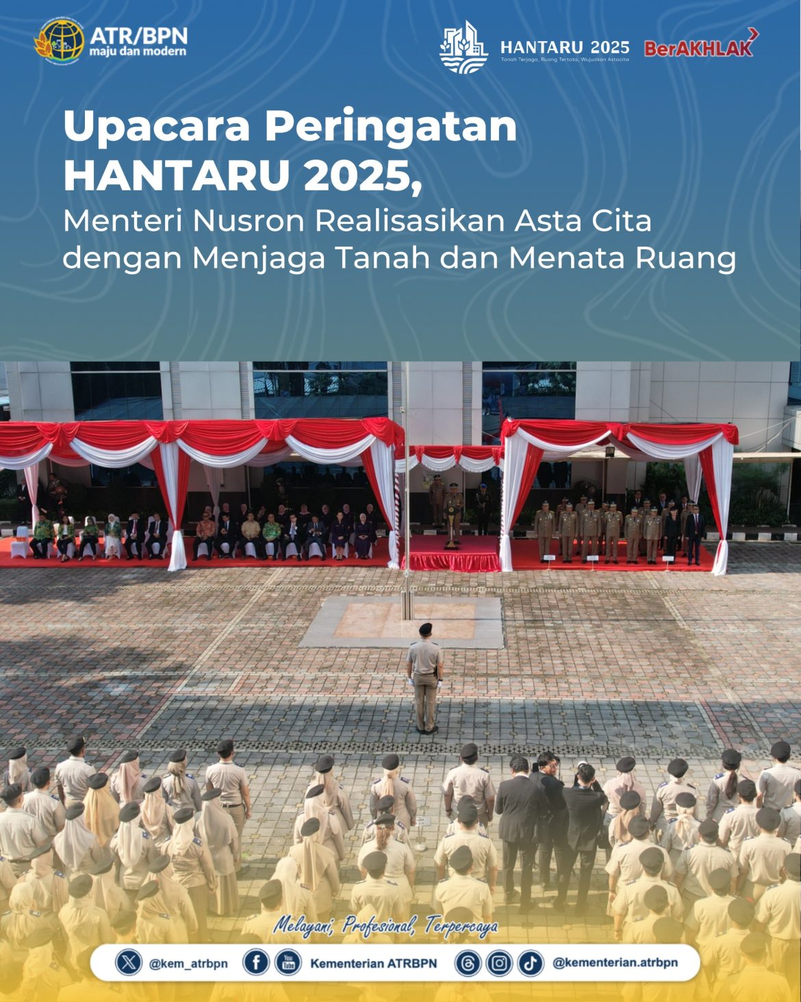 Wujudkan Asta Cita, Kementerian ATR BPN Peringati HANTARU 2025: Jaga Tanah dan Tata Ruang